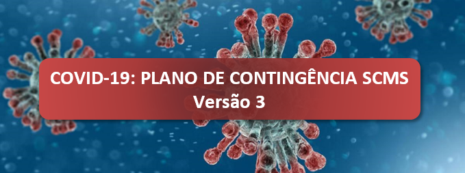 COVID-19: PLANO DE CONTINGNCIA DA SCMS - VERSO 3